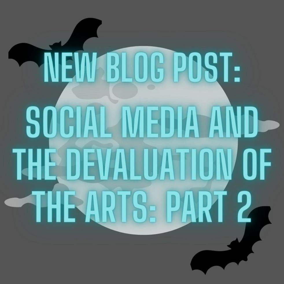 new blog post: social media and the devaluation of the arts part 2